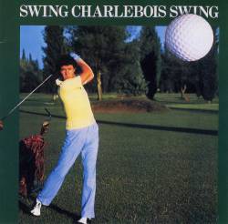 Robert Charlebois : Swing Charlebois Swing